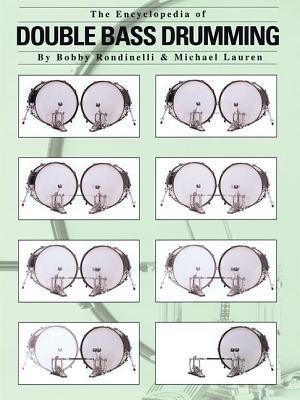 The Encyclopedia of Double Bass Drumming - Bobby Rondinelli, Michael Lauren