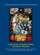 Cover-Bild zum Titel 'Collections of Stained Glass and their Histories / Glasmalerei-Sammlungen und ihre Geschichte / Les collections de vitraux et leur histoire' von ''