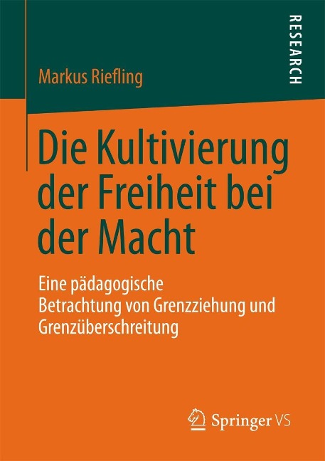 Die Kultivierung der Freiheit bei der Macht - Markus Riefling