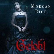 Cover-Bild zum Titel 'Gelobt (Band #7 der Weg der Vampire)' von 'Morgan Rice'