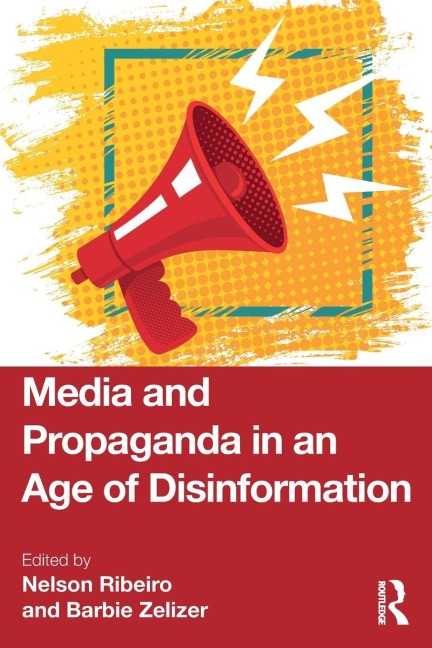 Media and Propaganda in an Age of Disinformation - 