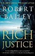 Rich Justice - Robert Bailey