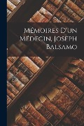 Cover-Bild zum Titel 'Mémoires D'un Médecin, Joseph Balsamo' von 'Anonymous'
