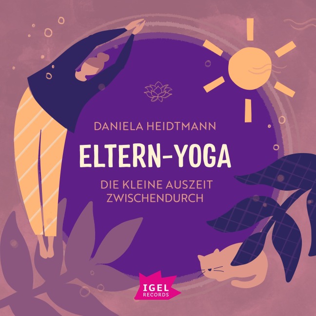 Eltern-Yoga. Die kleine Auszeit zwischendurch - Daniela Heidtmann, Ralf Kiwit