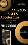 Amazon Sales Accelerator: Insider Secrets to Success - Sanjivan Saini