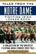 Cover-Bild zum Titel 'Tales from the Notre Dame Fighting Irish Locker Room' von 'Digger Phelps, Tim Bourret'
