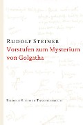Vorstufen zum Mysterium von Golgatha - Rudolf Steiner