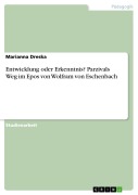 Cover-Bild zum Titel 'Entwicklung oder Erkenntnis? Parzivals Weg im Epos von Wolfram von Eschenbach' von 'Marianna Dreska'
