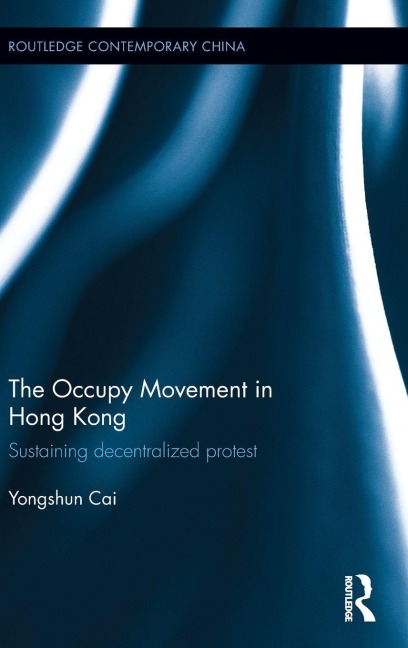 The Occupy Movement in Hong Kong - Yongshun Cai