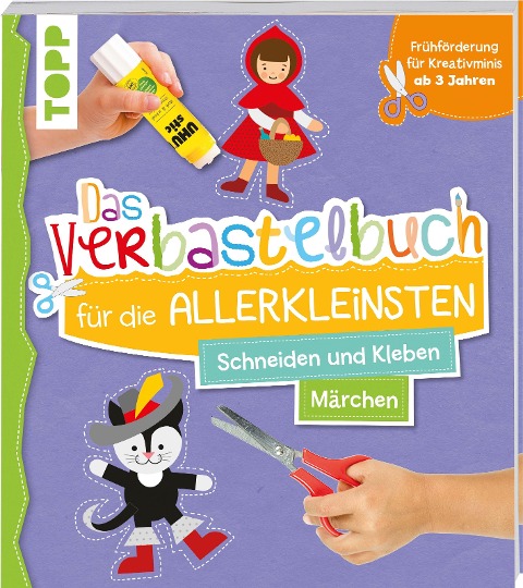 Das Verbastelbuch für die Allerkleinsten. Schneiden und Kleben. Märchen - Ursula Schwab