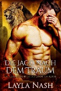 Die Jagd nach dem Traum (Die Gestaltwandler der Stadt: Das Rudel, #5) - Layla Nash