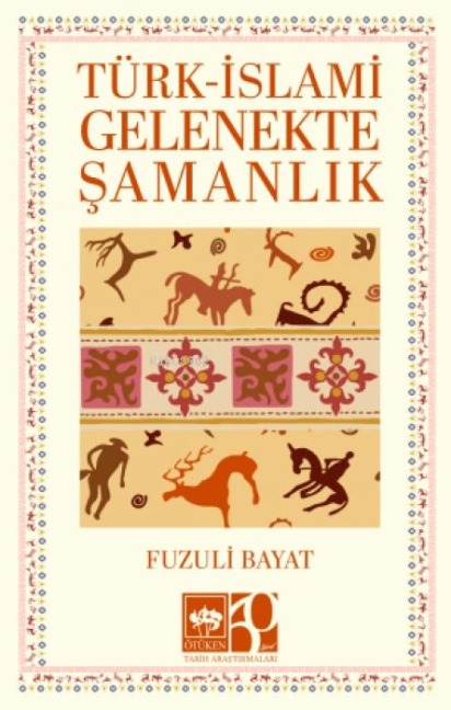 Türk - Islami Gelenekte Samanlik - Fuzuli Bayat
