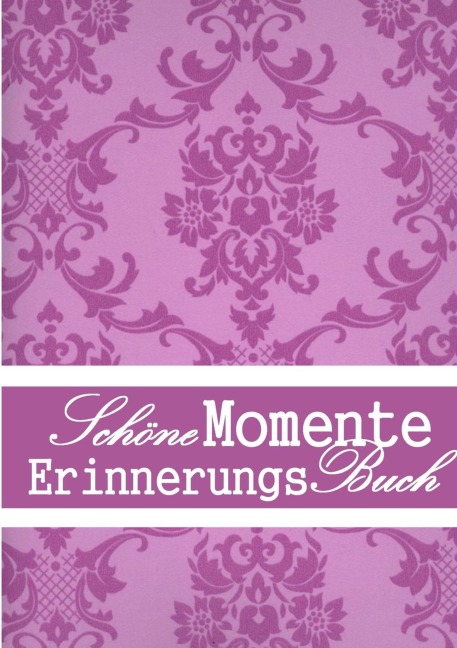 SchöneMomente ErinnerungsBuch - Christiane Todt-Höhndorf