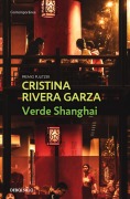 Cover-Bild zum Titel 'Verde Shanghai / Green Shanghai' von 'Cristina Rivera Garza'