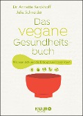 Das vegane Gesundheitsbuch - Annette Kerckhoff, Julia Schneider