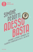 Cover-Bild zum Titel 'Adesso basta. Lasciare il lavoro e cambiare vita. Filosofia e strategia di chi ce l'ha fatta' von 'Simone Perotti'