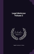 Legal Medicine Volume 2 - Charles Meymott Tidy