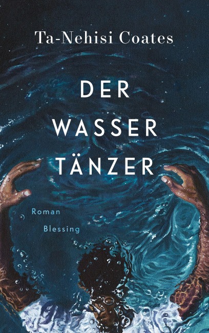 Der Wassertänzer - Ta-Nehisi Coates
