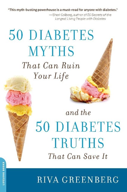 50 Diabetes Myths That Can Ruin Your Life - Riva Greenberg