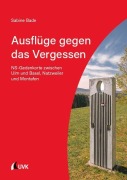 Cover-Bild zum Titel 'Ausflüge gegen das Vergessen' von 'Sabine Bade'