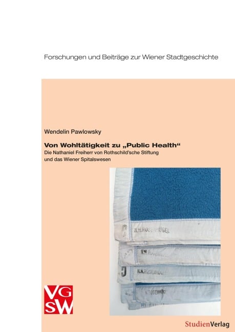 Von Wohltätigkeit zu "Public Health" - Verena Pawlowsky, Harald Wendelin