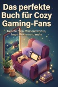 Cover-Bild zum Titel 'Das perfekte Buch für Cozy Gaming-Fans' von 'Isabella Lehmann'