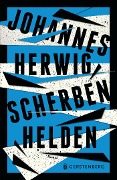 Cover-Bild zum Titel 'Scherbenhelden' von 'Johannes Herwig'