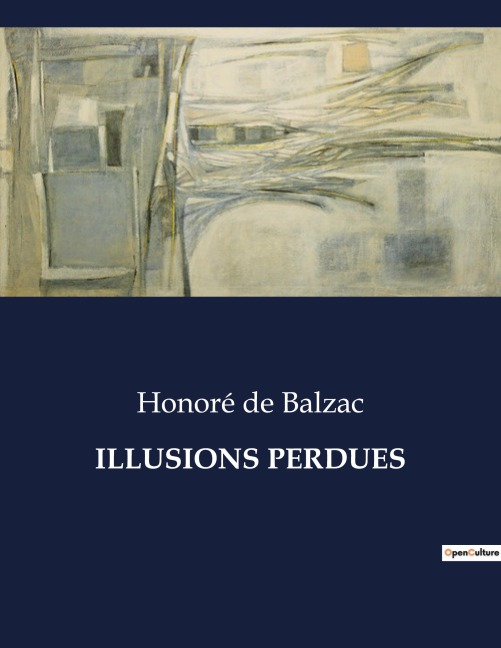 ILLUSIONS PERDUES - Honoré de Balzac