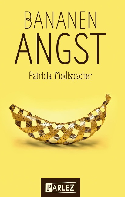 Bananenangst - Patricia Modispacher