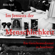 Cover-Bild zum Titel 'Im Jenseits der Menschlichkeit' von 'Miklós Nyiszli'