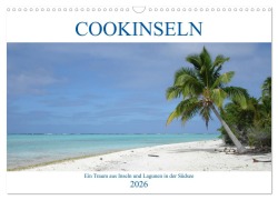 Cover-Bild zum Titel 'Cookinseln - Ein Traum aus Inseln und Lagunen in der Südsee (Wandkalender 2026 DIN A3 quer), CALVENDO Monatskalender' von 'Rick Astor'