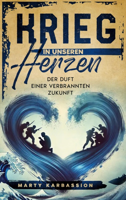 Krieg in unseren Herzen - Marty Karbassion