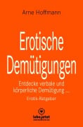 Cover-Bild zum Titel 'Erotische Demütigungen | Erotischer Ratgeber' von 'Arne Hoffmann'