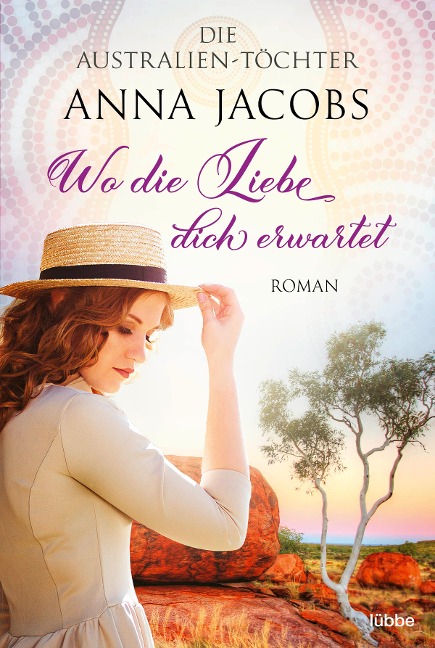 Die Australien-Töchter - Wo die Liebe dich erwartet - Anna Jacobs