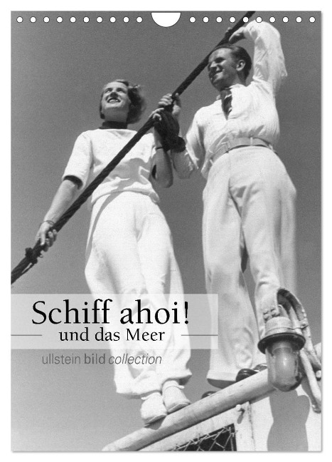 Schiff Ahoi! - und das Meer (Wandkalender 2025 DIN A4 hoch), CALVENDO Monatskalender - Ullstein Bild Axel Springer Syndication Gmbh