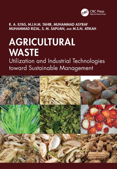 Agricultural Waste - R. A. Ilyas, Muhammad Asyraf Muhammad Rizal, M. I. H. M. Tahir, M. S. N. Atikah, S. M. Sapuan