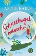 Schneekugelwünsche - Annie Rains