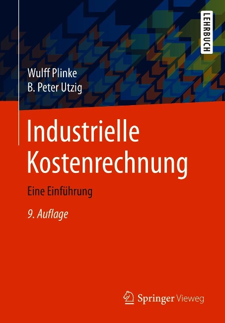 Industrielle Kostenrechnung - Wulff Plinke, B. Peter Utzig