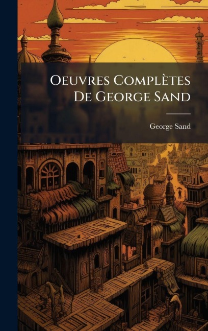 Oeuvres Complètes De George Sand - George Sand