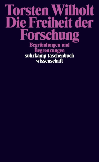 Die Freiheit der Forschung - Torsten Wilholt
