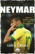 Cover-Bild zum Titel 'Neymar Dünya Futbolunun Yeni 10 Numarasi' von 'Luca Caioli'