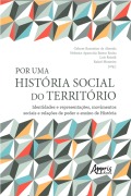 Cover-Bild zum Titel 'Por uma história social do território: identidades e representações, movimentos sociais e relações de poder e ensino de História' von 'Rafael Monteiro, Luís Reznik, Helenice Aparecida Bastos Rocha, Gelsom Rozentino de Almeida'