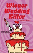 Cover-Bild zum Titel 'Wiener Wedding Killer' von 'Franziska Waltz, Claus Schönhofer, Norbert Peter'