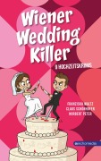 Cover-Bild zum Titel 'Wiener Wedding Killer' von 'Franziska Waltz, Claus Schönhofer, Norbert Peter'
