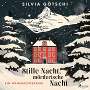 Cover-Bild zum Titel 'Stille Nacht, mörderische Nacht' von 'Silvia Götschi'