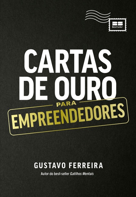 Cartas de Ouro para Empreendedores - Gustavo Ferreira