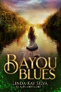 Cover-Bild zum Titel 'Bayou Blues (Bailey McBride Adventure, #3)' von 'Linda Kay Silva, Alex Westmore'