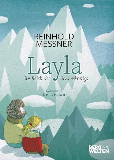 Layla im Reich des Schneekönigs - Reinhold Messner