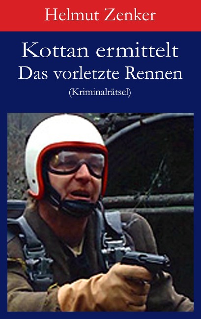 Kottan ermittelt: Das vorletzte Rennen - Helmut Zenker