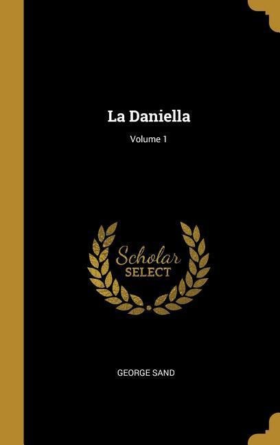La Daniella; Volume 1 - George Sand
